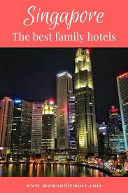 The Best Family Hotels In Singapore Mum On The Move Family Hotel Hotel Singapore Hotels