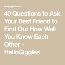 Best friend questions to help you go deeper! 40 Questions To Ask Your Bff To Find Out How Well You Know Each Other Best Friend Questions This Or That Questions How To Find Out