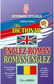 Conţine sinonime, antonime, neologisme, arhaisme, vocabular român. Dictionar Englez Roman Roman Englez Otilia Felea Libris