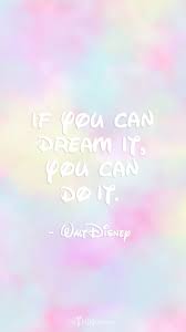 If You Can Dream It You Can Do It Walt Disney Wallpaper If You Can Dream It You Can Do It Walt Disney Quote Iphone Wallpaper In 2020 Disney Trip Shirts Disney Quote Wallpaper Iphone Walt Disney Quotes