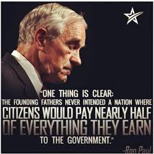 Ron Paul About Taxes See More Famous Quotes Here Http Www The Secret To Success Org 2013 05 Pictures Famous Quotes Best Success Quotes Picture Quotes