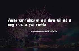 Top 58 Get Out Your Feelings Quotes Famous Quotes Sayings About Get Out Your Feelings