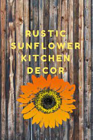 Brightly colored and bold, sunflowers light up any space, including kitchens, with their cheerful faces. Rustic Sunflower Kitchen Decor Ideas Accessories Rustic Floral Kitchen Decor