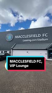 Exploring Macclesfield FC VIP Lounge Experience ⚽️