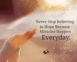 Pin By Deedee Sweet Segal On Simple Reminders Miracles Happen Everyday Miracle Quotes Hope Quotes