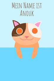 The meaning of anouk is favor, grace. Mein Name Ist Anouk Dein Pers Nliches Malbuch Damit Jeder Gleich Wei Wie Du