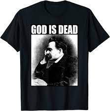 Und wir haben ihn gettet. Friedrich Nietzsche God Is Dead T Shirt Philosophy Gott Ist Tot German Language Amazon De Clothing