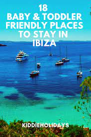 19 Best Baby And Toddler Friendly Places To Stay In Ibiza 2020 Ibiza Hotel Ibiza Family Holiday Destinations