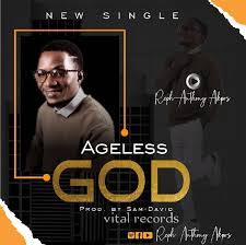 You are the living god o! Free Download Reph Anthony Ageless God Mighty Hand Music Music