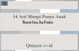 Mimpi menyusui bayi tentu saja akan. 14 Arti Mimpi Punya Anak Menurut Islam Dan Primbon