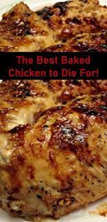 The Best Baked Chicken To Die For Bakedchicken Chickenrecipes Chicken Recipes Yummy Chicken Recipes Favorite Recipes Chicken Baked Chicken