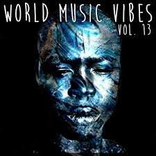 Amazon.com: World Music Vibes, Vol. 13 : VARIOUS ARTISTS: Digital Music
