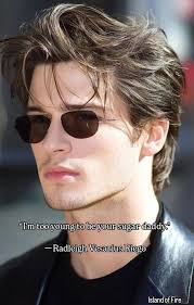 I'm too young to be your sugar daddy.” －Radleigh Vesarius Riego
