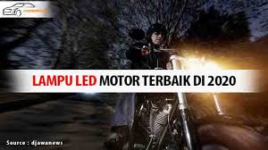 Lampu adalah alat yang berguna untuk memberikan penerangan baik di rumah, kantor maupun tempat lainnya. Rekomendasi 10 Lampu Led Motor Paling Terang 2020 Otomotifcom