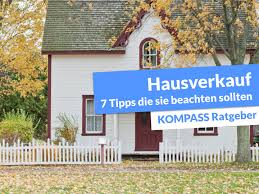 Im zweifel über makler verkaufen wer ein haus ohne makler verkauft, möchte in der regel die damit verbundenen, sehr hohen kosten vermeiden. Hausverkauf 7 Tipps Die Sie Beachten Sollten Kompass