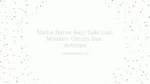 Potret gemas 5 bayi dari pemeran 'putri yang ditukar', terlihat lucu. 101 Nama Bayi Laki Laki Islami Dari A Z Beserta Arti Goodminds Id