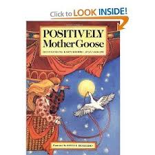 positively mother goose a great positive spin on classic nursery rhymes classic nursery rhymes nursery rhymes childhood books