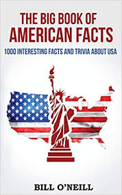 Interactive usa states quiz : Amazon Com The Big Book Of American Facts 1000 Interesting Facts And Trivia About Usa Trivia Usa Volume 1 9781539068358 O Neill Bill Libros