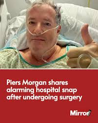 BREAKING. Piers has had major surgery
