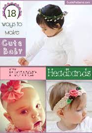 18 Ways To Make Cute Baby Flower Headbands Guide Patterns