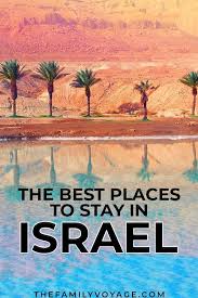 The Best Places To Stay In Israel In 2020 Israel Travel Adventure Travel Destinations Adventure Travel Explore