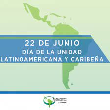Todos los días internacionales, días mundiales y populares del mes de junio así como sus semanas internacionales. 22 De Junio Dia De La Unidad Latinoamericana Y Caribena Parlamento Latinoamericano Y Caribeno