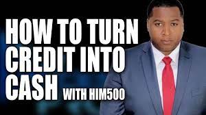 Maybe you would like to learn more about one of these? How To Turn Credit Into Cash With Him 500 Youtube