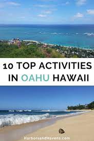 10 Of The Best Activities For Your Oahu Bucket List Harbors Havens Oahu Travel Hawaii Vacation Guide Hawaii Travel