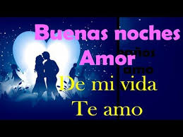 Buenas Noches Amor De Mi Vida Te Amo Poema Youtube En 2020 Te Amo Poemas Buenas Noches Te Amo Amor De Mi Vida