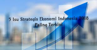 Buku ini dihasilkan bersempena seminar antarabangsa islam dan sains 2018 pada 8 februari 2018 anjuran bersama persatuan kakitangan akademik. 5 Isu Strategis Ekonomi Indonesia 2018 Paling Terkini Nomor 2 Paling Menarik Kebumen How
