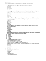 Mar 13, 2021 · inilah soal pilihan ganda beserta jawabannya tata ruang kantor dan hal lain yang berhubungan erat dengan soal pilihan ganda beserta jawabannya tata ruang kantor serta aspek k3 secara umum di indonesia. Soal Pilihan Ganda Materi Alat Lantor Jawabanku Id