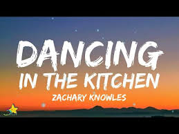Soda with the yola bet i can show you how 2 get some. Zachary Knowles Dancing In The Kitchen Lyrics 3starz Youtube