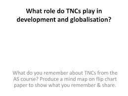 Ppt What Role Do Tncs Play In Development And