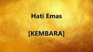 Lirik hati bagai sangkar emas oleh anie carera. Kembara Hati Emas Lirik Lyrics On Screen Youtube