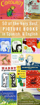 50 Picture Books Every Spanglish House Needs Spanish Lessons For Kids Learning Spanish For Kids Bilingual Book
