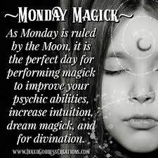 Monday Magick As Monday Is Ruled By The Moon It Is The Perfect Day For Performing Magick To Improve Your Psychic Abi Magick Spells Spells Witchcraft Magick