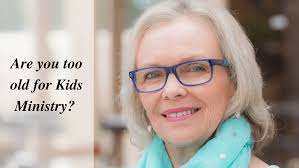 Are you too old for Kids Ministry?