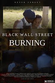 The black wall street may refer to: Black Wall Street Burning 2020 Imdb