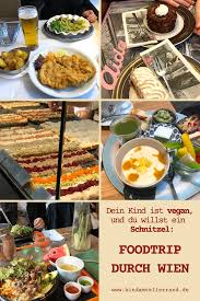 Wien Mit Veganem Teenager Essen In Wien Kulinarisch Stadtereisen Mit Kindern