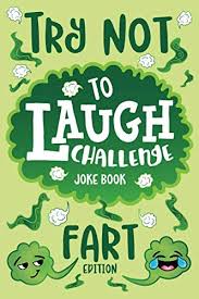 Be careful if you embarrass your teacher enough you might get detention. Try Not To Laugh Challenge Joke Book Fart Edition Funny Farting Knock Knock Jokes Silly Puns Fartastic Riddles An Interactive Joke Book For Boys Hilarious Family Game For Kids Of