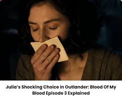 Outlander: Blood Of My Blood continues to raise the stakes with Episode 3,  delivering one of the prequel's most shocking and emotional twists yet.  Julia, caught between survival, loyalty, and love, makes
