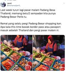Jalan jalan dan shopping di padang besar perlis. Lelaki Ini Buru Makanan Di Pasar Malam Thailand Sebelah Padang Besar Perlis Yang Ramai Tak Tahu