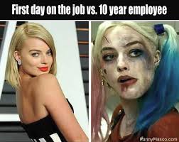 An element of a culture or system of behavior that may be considered to be passed. First Day On The Job Vs 10 Years Work Humor Work Quotes Funny Work Memes