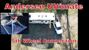 5th wheels are unique campers. Andersen Ultimate Hitch Install Ultimate 5th Wheel Connection Fifth Wheel Hitch Youtube