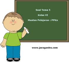 Soal Tematik Kelas 6 Tema 5 Kompetensi Dasar Ppkn Dan Kunci Jawaban Juragan Les