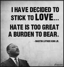 I Have Decided To Stick To Love Hate Is Too Great A Burden To Bear Popular Inspirational Quotes At Emilysquotes
