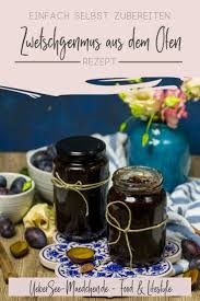 Zwetschgenmus Ist Ganz Einfach Selbstgemacht Und Braucht Nur Wenige Zutaten Zucker Balsamicoessig Gewurze Und Ei Zwetschgenmus Lebensmittel Essen Zwetschgen