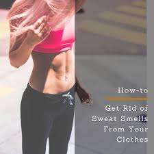 How to avoid sweat smell on your clothes. How To Get Rid Of Sweat Smell On Clothes