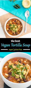 The Best Vegan Tortilla Soup Recipe Vegetarian Gastronomy Recipe In 2020 Vegan Tortilla Soup Recipes Vegan Soup Recipes Vegetarian Recipes