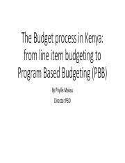 The national level, and the county level. The Budget Process In Kenya Pdf The Budget Process In Kenya From Line Item Budgeting To Program Based Budgeting Pbb By Phyllis Makau Director Pbo Course Hero